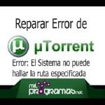 El Sistema No Puede Encontrar El Error De Ruta De Utorrent En Windows 10
