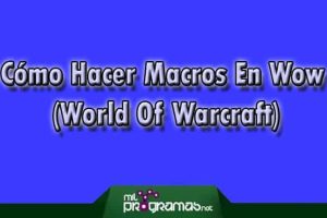 Cómo Hacer Macros En Wow (World Of Warcraft)