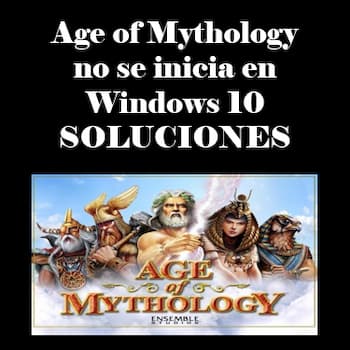 Age of Mythology No Se Inicia En Windows 10 | Soluciones