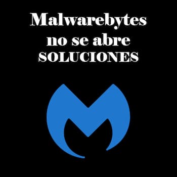Malwarebytes No Se Abre | Soluciones