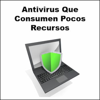 17 Antivirus Que Consumen Pocos Recursos