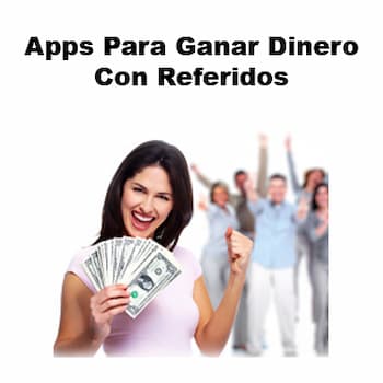 apps para ganar dinero con referidos