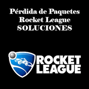 Pérdida de Paquetes Rocket League | Soluciones