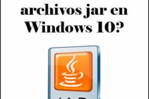 Cómo Podemos Abrir Archivos jar en Windows 10